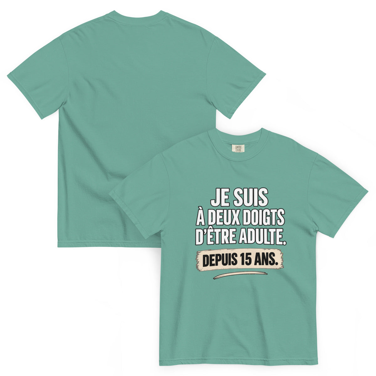 T-shirt humour Je suis à deux doigts d’être adulte depuis 15 ans – vue recto verso