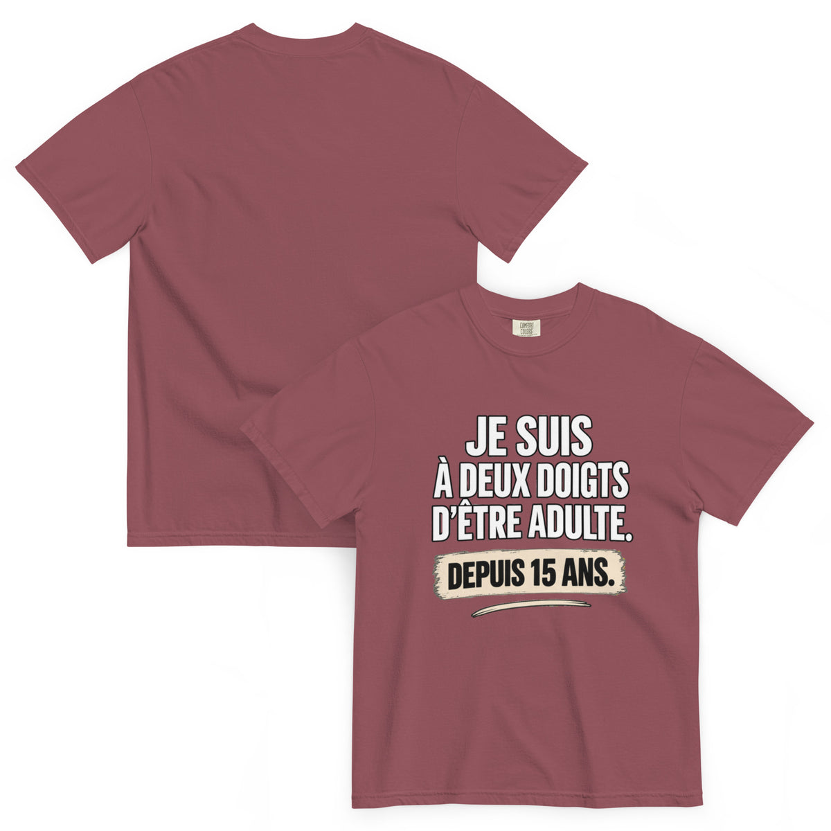 T-shirt humour Je suis à deux doigts d’être adulte depuis 15 ans – vue recto verso