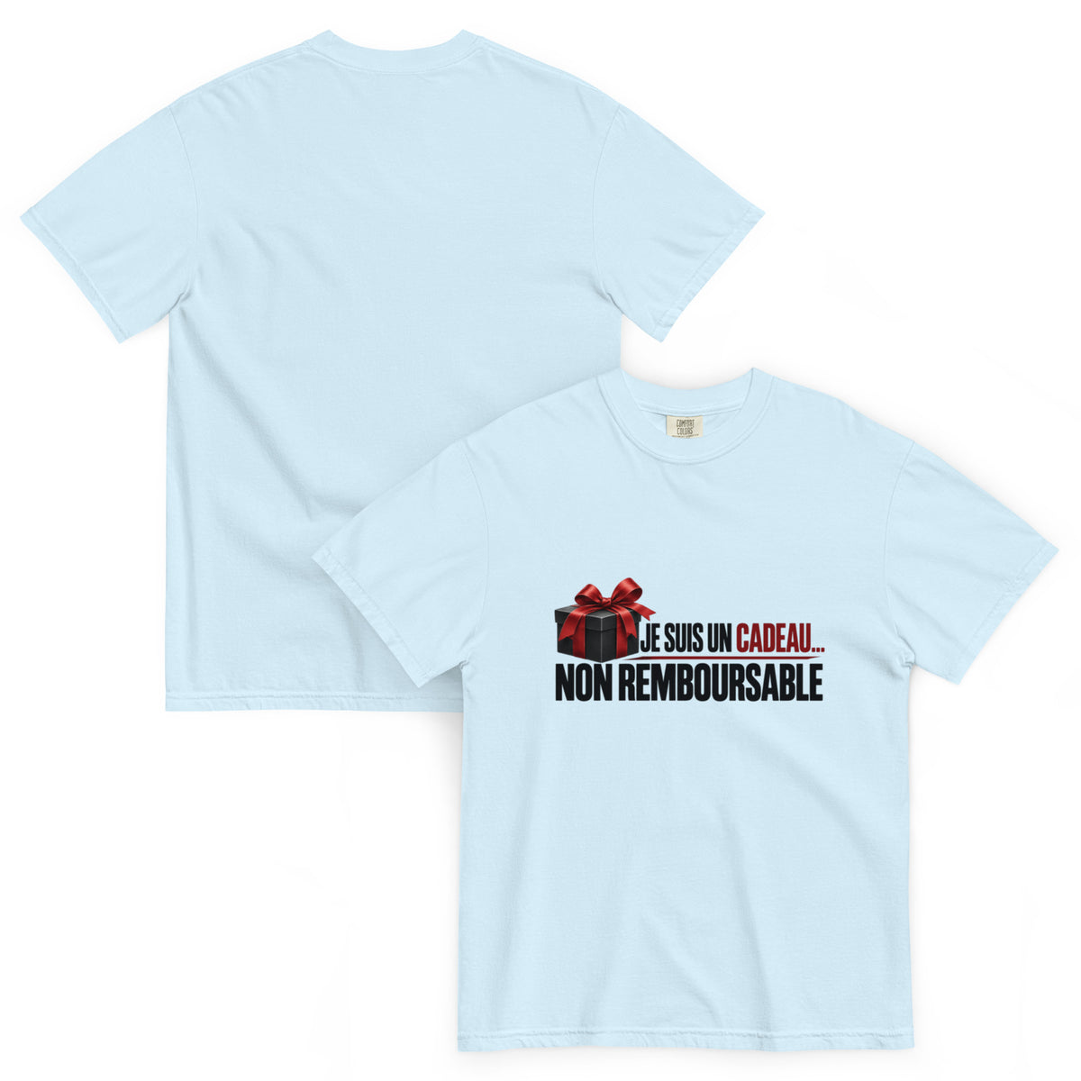 T-shirt humour Je suis un cadeau non remboursable – vue recto verso