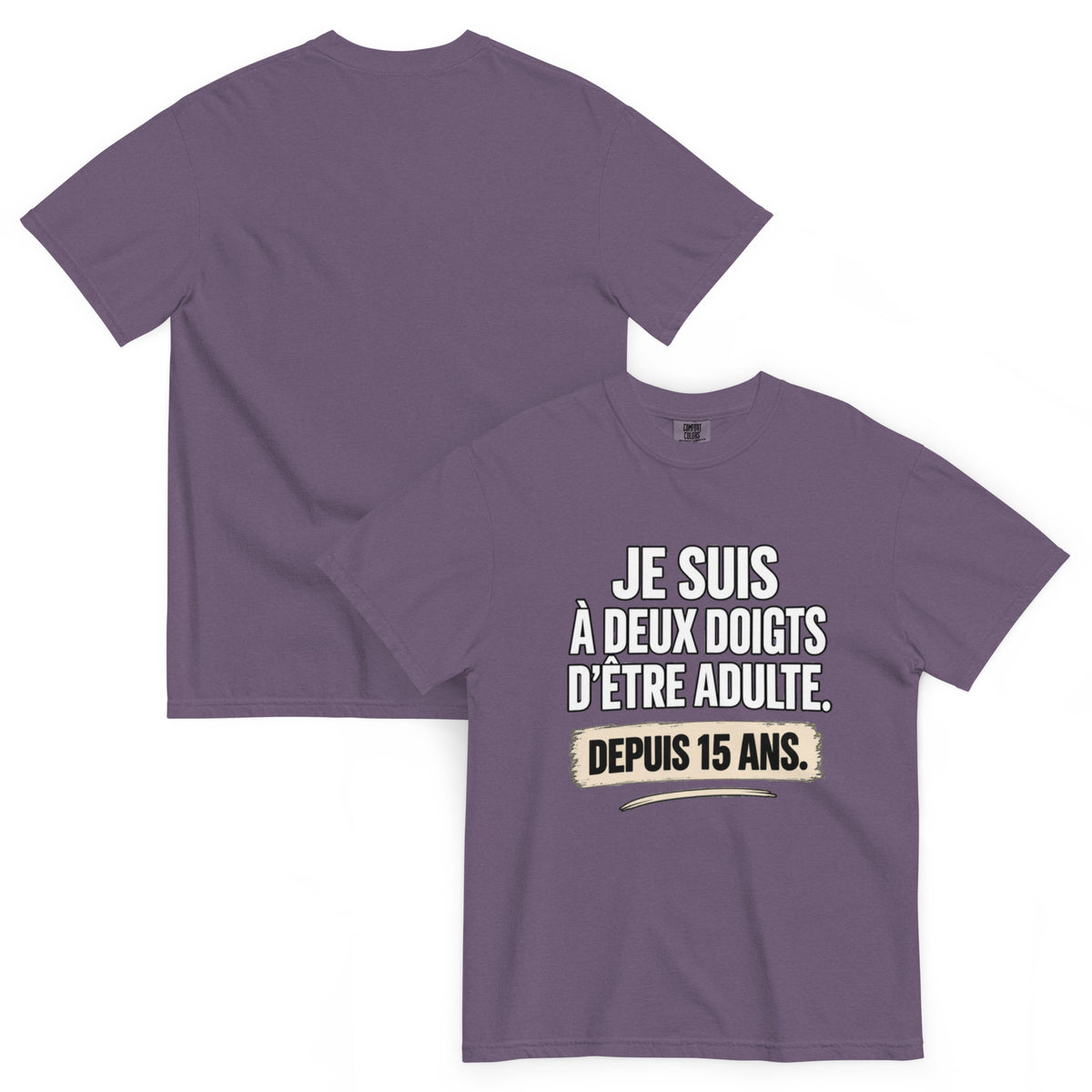 T-shirt humour Je suis à deux doigts d’être adulte depuis 15 ans – vue recto verso