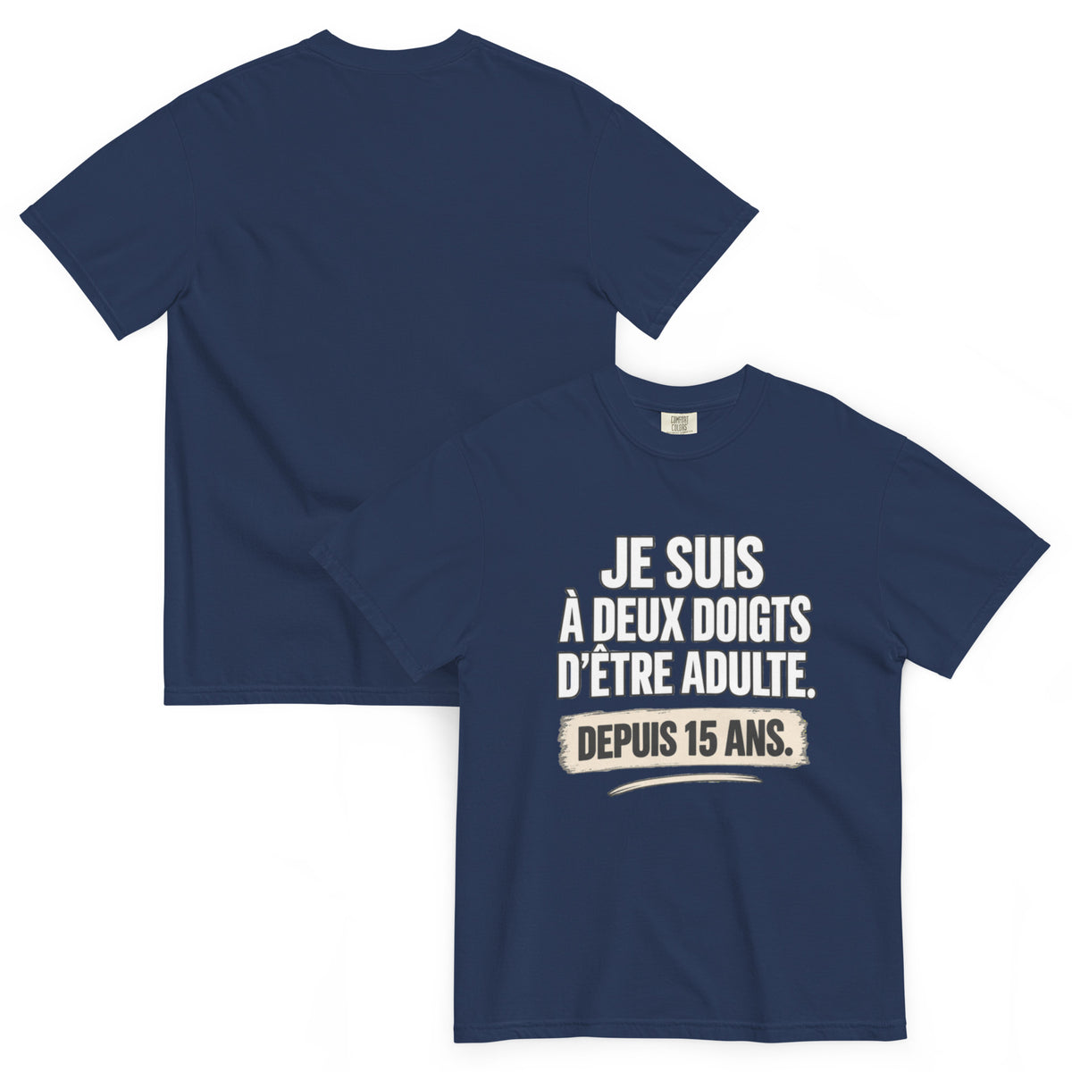 T-shirt humour Je suis à deux doigts d’être adulte depuis 15 ans – vue recto verso