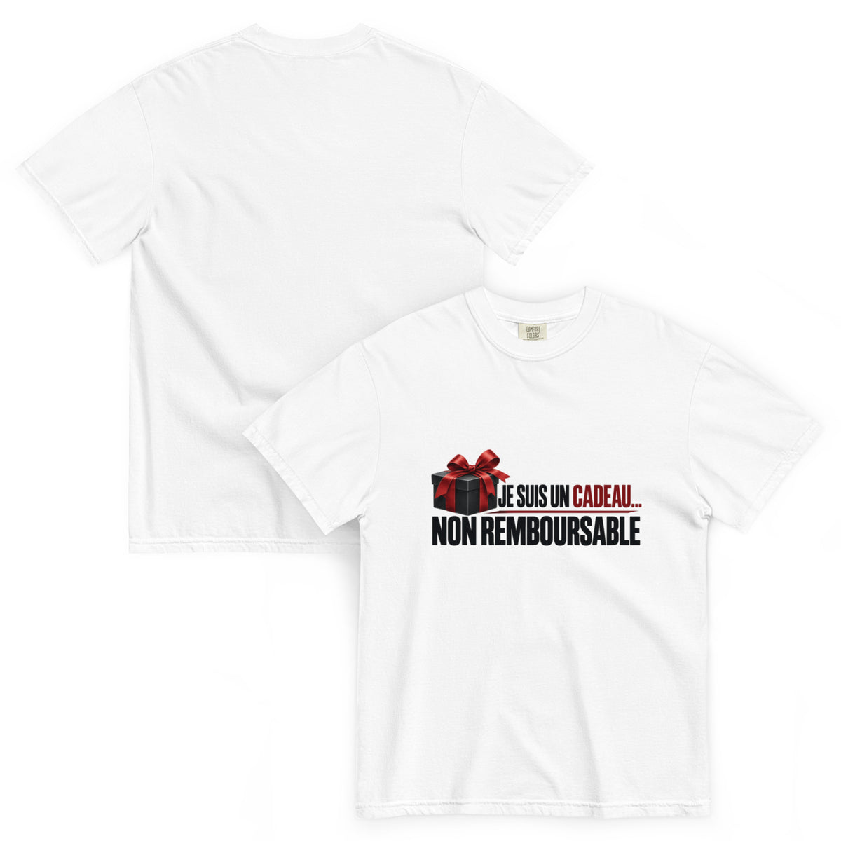 T-shirt humour Je suis un cadeau non remboursable – vue recto verso