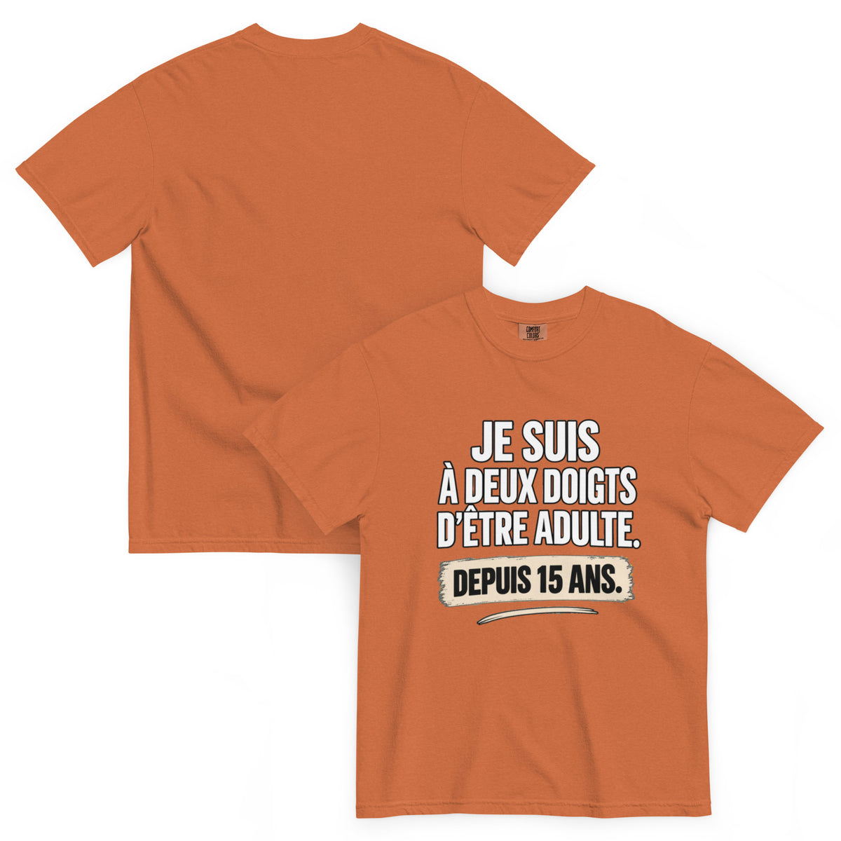 T-shirt humour Je suis à deux doigts d’être adulte depuis 15 ans – vue recto verso